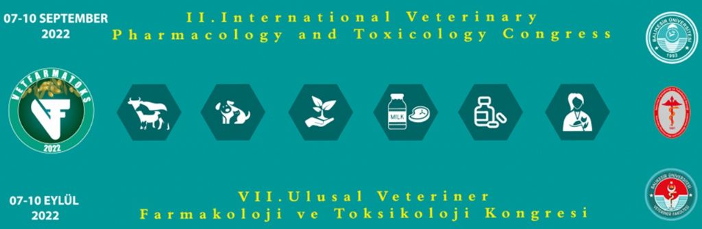 2. Uluslararası 7. Ulusal Veteriner Farmakoloji ve Toksikoloji Kongresi - 7-10 Eylül 2022 - Balıkesir - BUBYO Uygulama Oteli