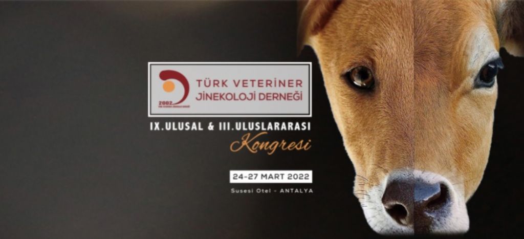 Turkish Veterinary Gynecology Association IX. National & III. International Congress - March 24-27, 2022 - Antalya - Susesi Luxury Resort Hotel - Antalya