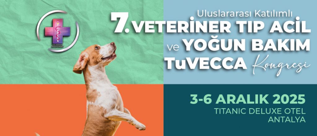 Uluslararası Katılımlı 7. Veteriner Tıp Acil ve Yoğun Bakım TuVECCA Kongresi  - 3-6 Aralık 2025 - Titanic Deluxe Belek – Antalya